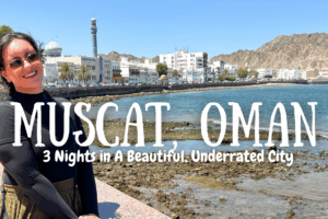 3 Nights in Muscat: Why I Left Oman Wanting More