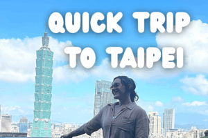 Taiwan (Pleasantly) Surprised Me!: 2 Nights in Taipei