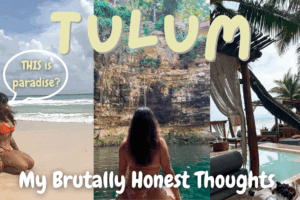 When the Social Media Hype is NOT Real: My Thoughts on Tulum