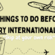 5 Essential Things to Do Before Every International Trip