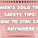 Women’s Solo Travel Safety Tips: How to Stay Safe Anywhere